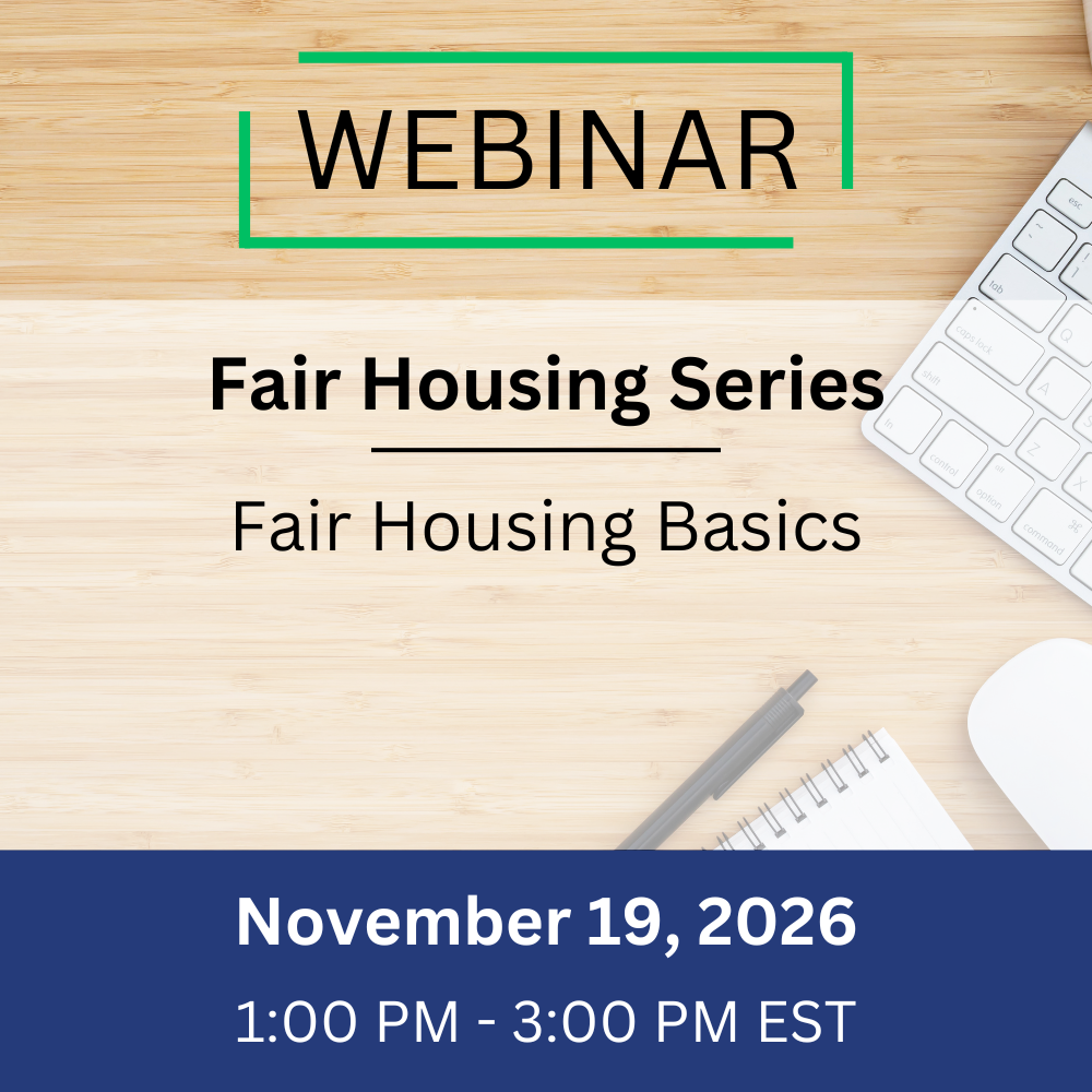 Fair Housing – Fair Housing Basics – November 19, 2026, 1:00-3:00 pm EST