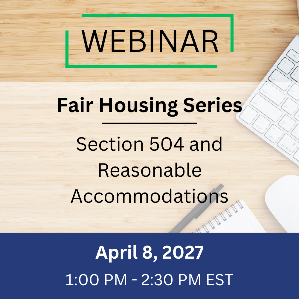 Fair Housing – Section 504 and Reasonable Accommodations – April 8, 2027, 1:00–2:30 pm EST