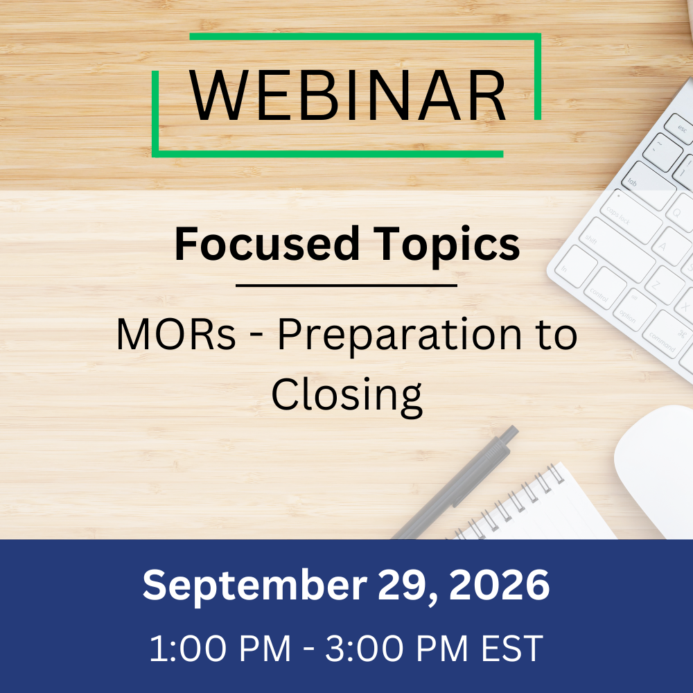 Focused – MORs – Preparation to Closing – September 29, 2026, 1:00-3:00 pm EST