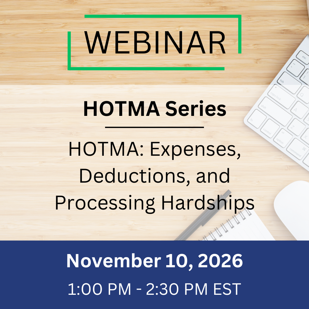 HOTMA: Expenses, Deductions, and Processing Hardships – November 10, 2026, 1:00-2:30 pm EST