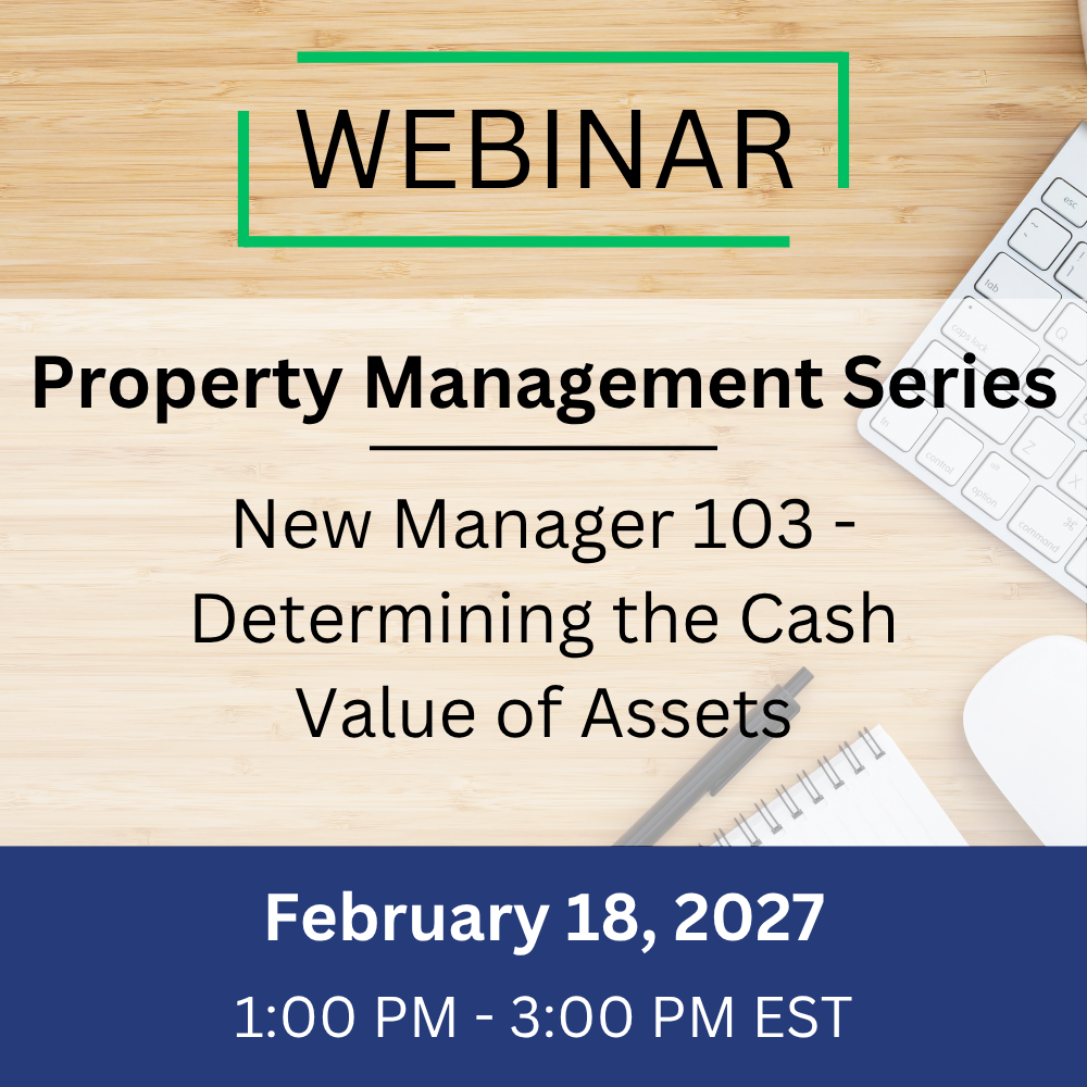 New Manager 103 – Determining the Cash Value of Assets – February 18, 2027, 1:00-3:00 pm EST