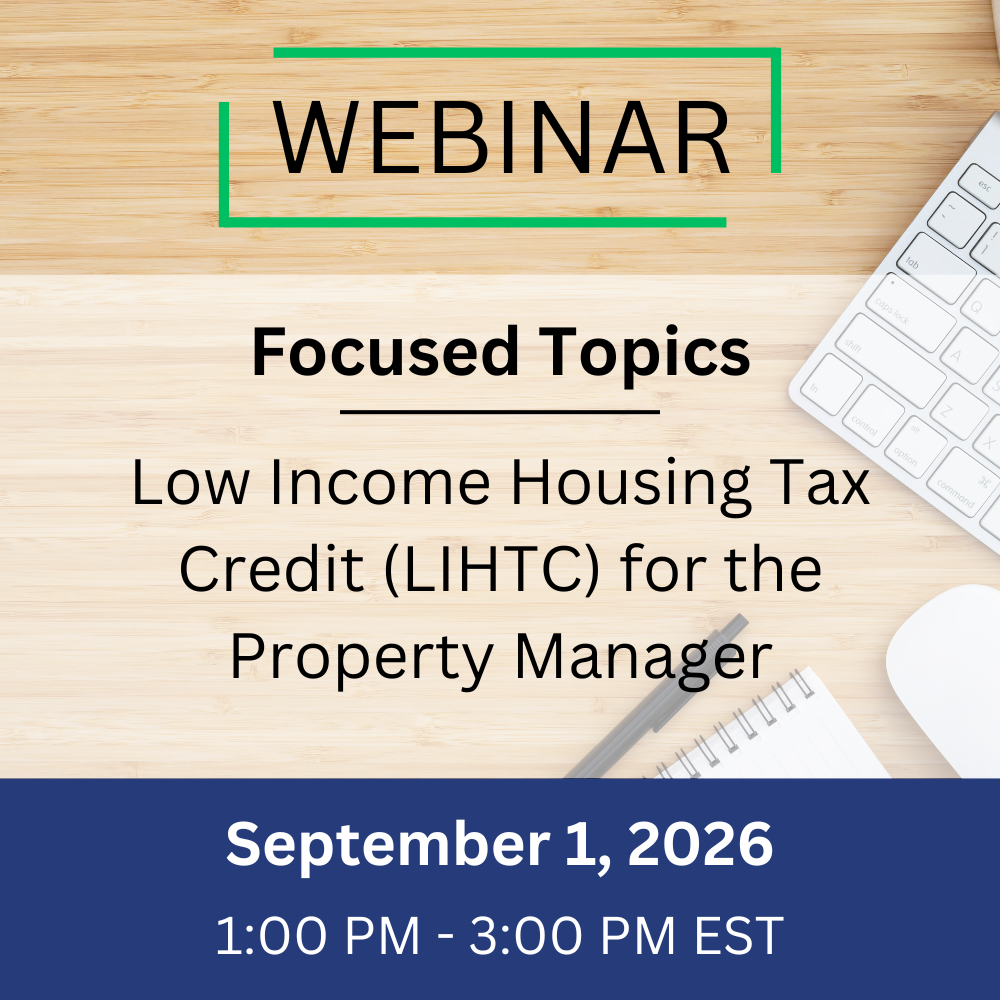 Focused – LIHTC for the Property Manager – September 1, 2026, 1:00-3:00 pm EST