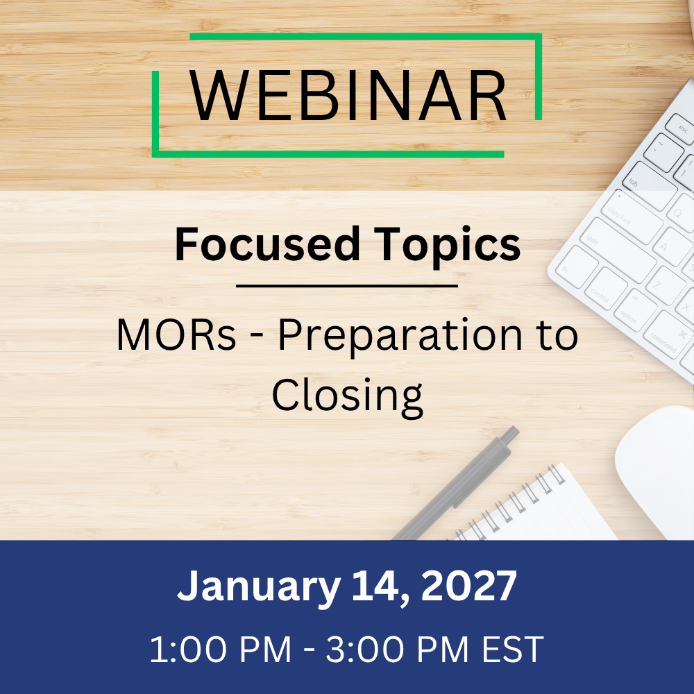 Focused – MORs – Preparation to Closing – January 14, 2027, 1:00-3:00 pm EST